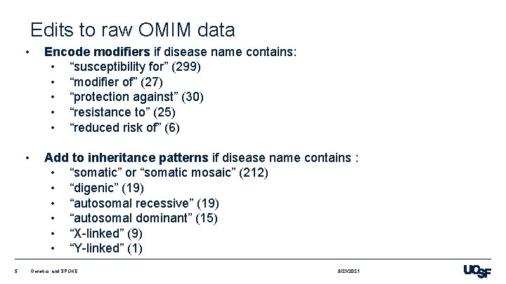 Edits to raw OMIM data 5 • Encode modifiers if disease name contains: •