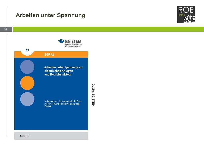 Arbeiten unter Spannung 3 Quelle: BG ETEM 