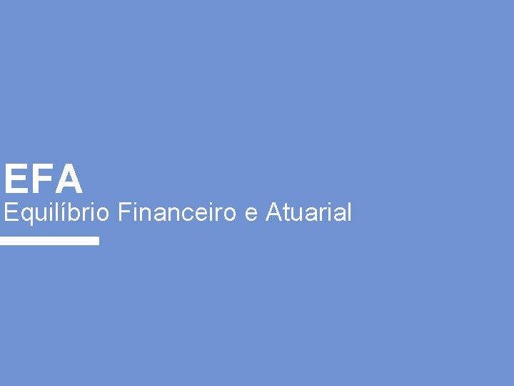 EFA Equilíbrio Financeiro e Atuarial 