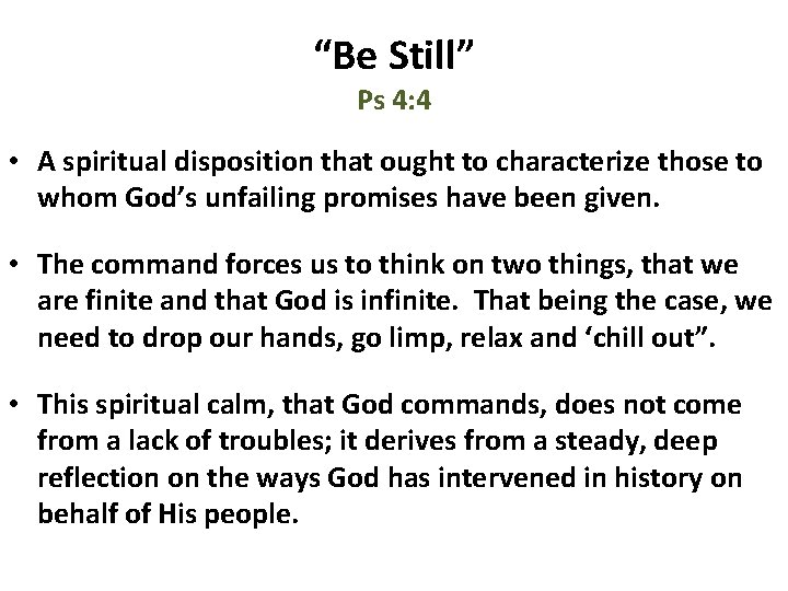 “Be Still” Ps 4: 4 • A spiritual disposition that ought to characterize those