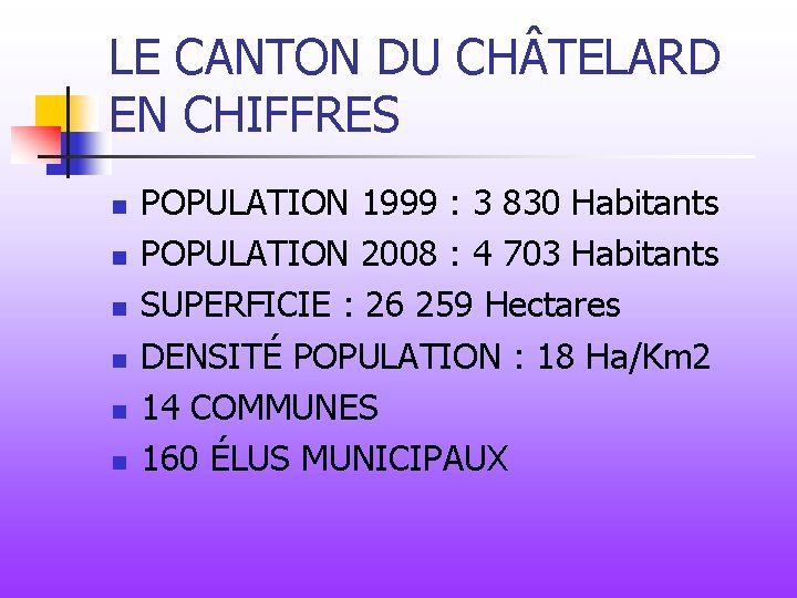 LE CANTON DU CH TELARD EN CHIFFRES n n n POPULATION 1999 : 3