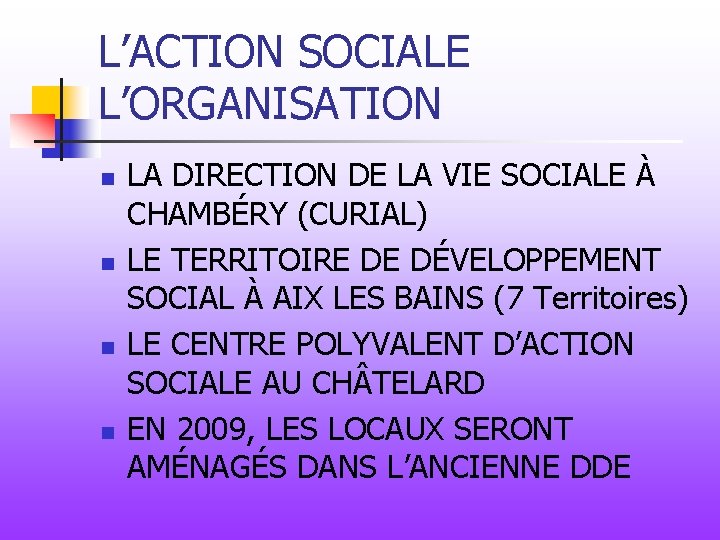 L’ACTION SOCIALE L’ORGANISATION n n LA DIRECTION DE LA VIE SOCIALE À CHAMBÉRY (CURIAL)