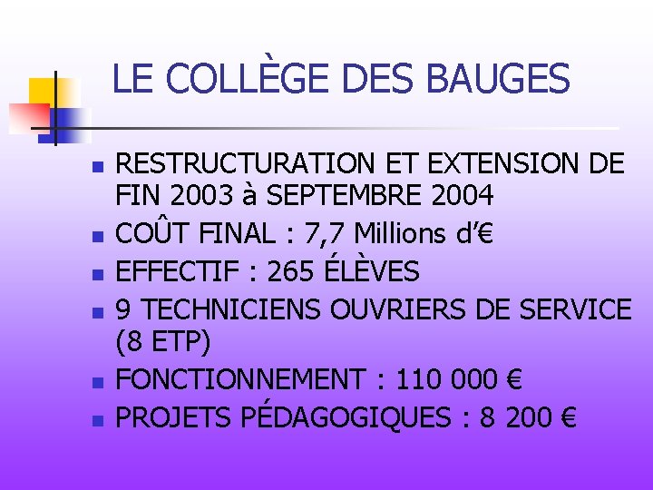 LE COLLÈGE DES BAUGES n n n RESTRUCTURATION ET EXTENSION DE FIN 2003 à