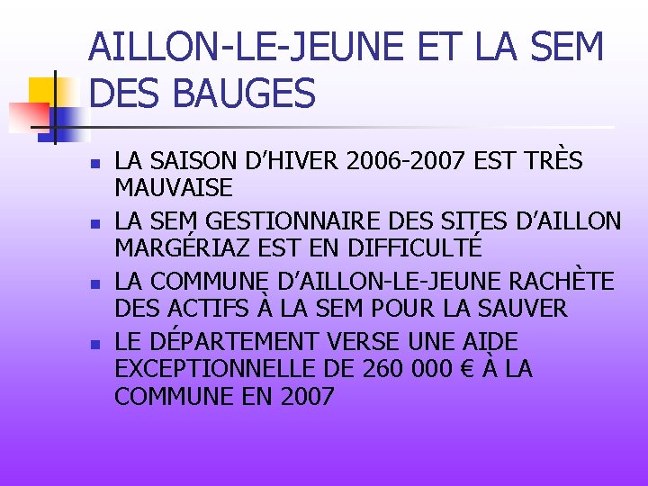 AILLON-LE-JEUNE ET LA SEM DES BAUGES n n LA SAISON D’HIVER 2006 -2007 EST