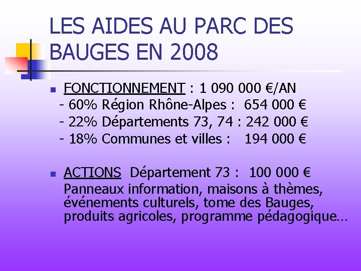 LES AIDES AU PARC DES BAUGES EN 2008 n n FONCTIONNEMENT : 1 090