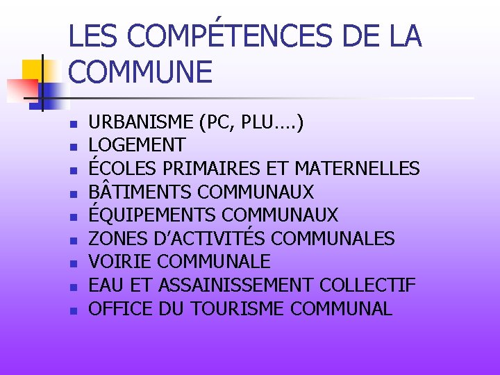 LES COMPÉTENCES DE LA COMMUNE n n n n n URBANISME (PC, PLU…. )