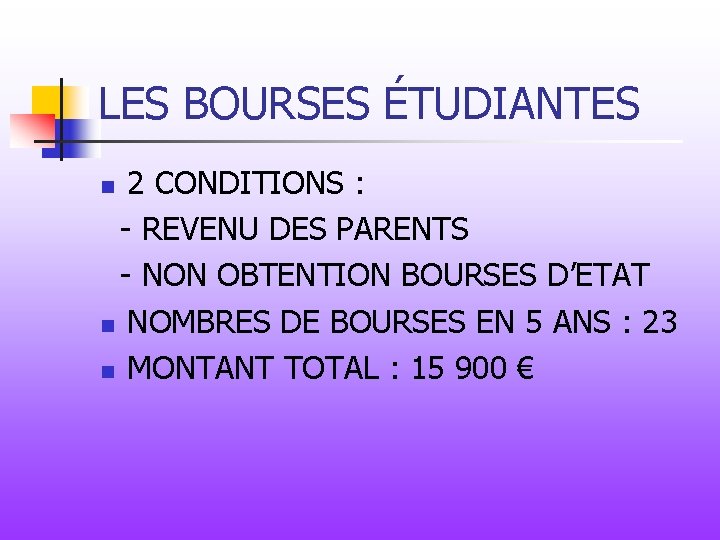 LES BOURSES ÉTUDIANTES 2 CONDITIONS : - REVENU DES PARENTS - NON OBTENTION BOURSES