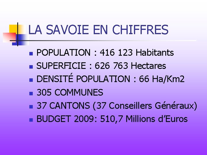 LA SAVOIE EN CHIFFRES n n n POPULATION : 416 123 Habitants SUPERFICIE :