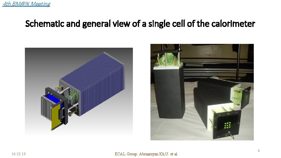 4 th BM@N Meeting Schematic and general view of a single cell of the