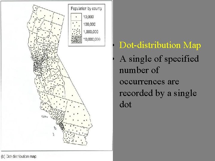  • Dot-distribution Map • A single of specified number of occurrences are recorded