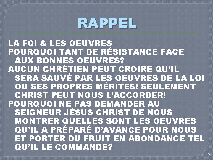 RAPPEL LA FOI & LES OEUVRES POURQUOI TANT DE RÉSISTANCE FACE AUX BONNES OEUVRES?