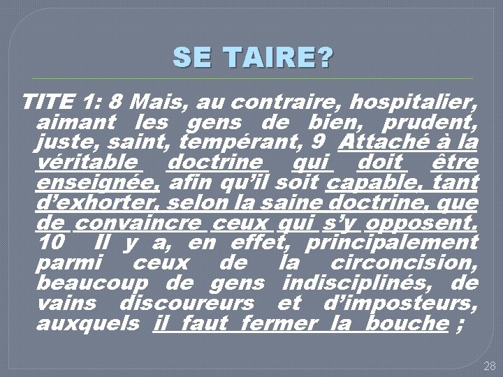 SE TAIRE? TITE 1: 8 Mais, au contraire, hospitalier, aimant les gens de bien,