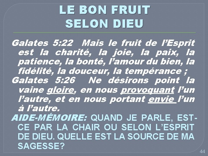 LE BON FRUIT SELON DIEU Galates 5: 22 Mais le fruit de l’Esprit est