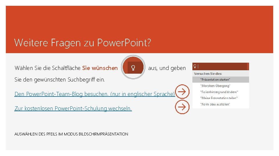 Weitere Fragen zu Power. Point? Wählen Sie die Schaltfläche Sie wünschen aus, und geben