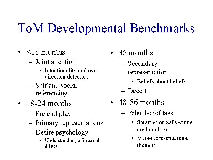 To. M Developmental Benchmarks • <18 months – Joint attention • Intentionality and eyedirection