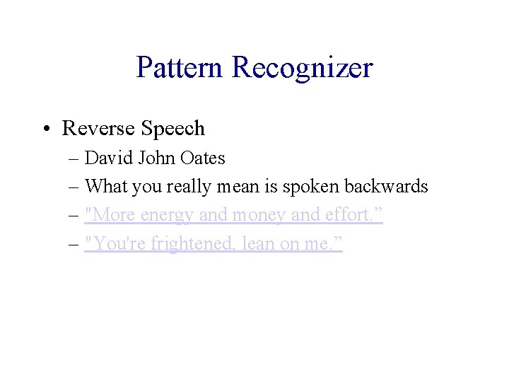 Pattern Recognizer • Reverse Speech – David John Oates – What you really mean