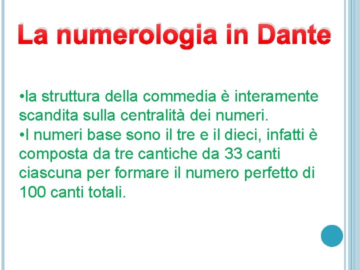 La numerologia in Dante • la struttura della commedia è interamente scandita sulla centralità