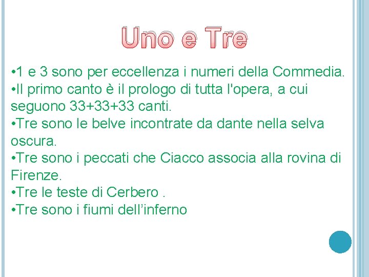 Uno e Tre • 1 e 3 sono per eccellenza i numeri della Commedia.