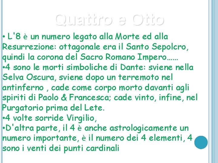 Quattro e Otto • L'8 è un numero legato alla Morte ed alla Resurrezione: