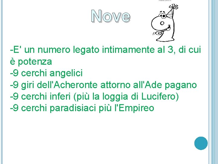 Nove -E' un numero legato intimamente al 3, di cui è potenza -9 cerchi