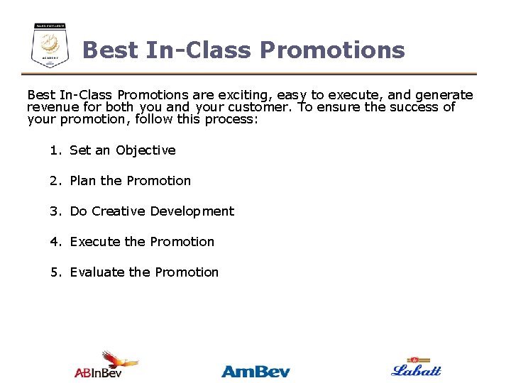 Best In-Class Promotions are exciting, easy to execute, and generate revenue for both you