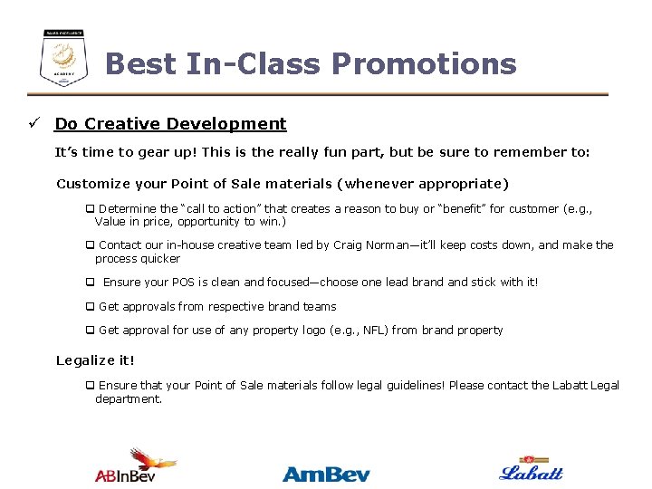 Best In-Class Promotions ü Do Creative Development It’s time to gear up! This is