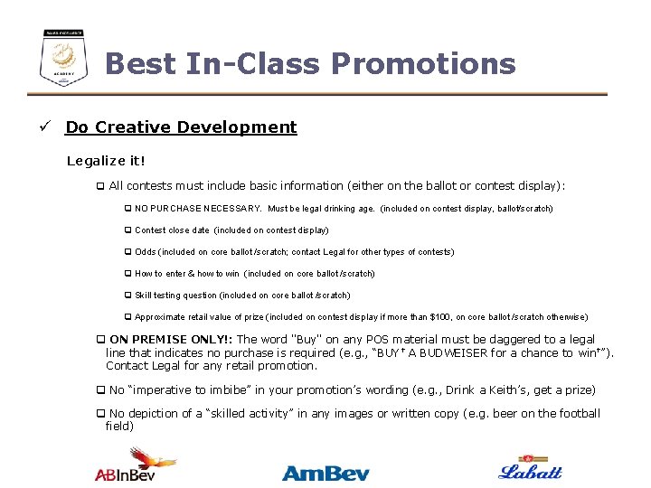 Best In-Class Promotions ü Do Creative Development Legalize it! q All contests must include