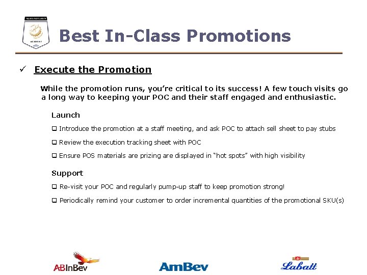 Best In-Class Promotions ü Execute the Promotion While the promotion runs, you’re critical to