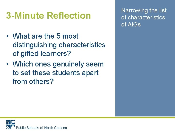 3 -Minute Reflection • What are the 5 most distinguishing characteristics of gifted learners?