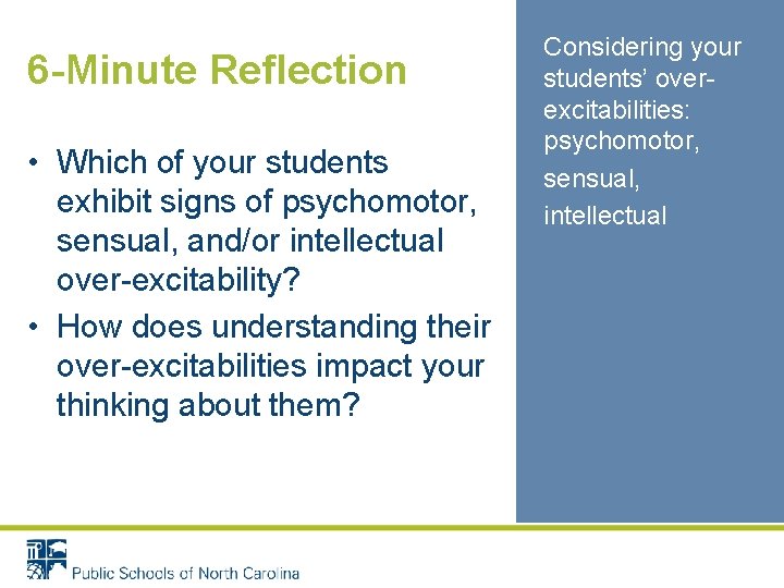 6 -Minute Reflection • Which of your students exhibit signs of psychomotor, sensual, and/or