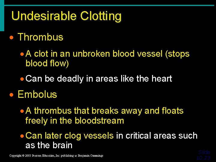 Undesirable Clotting · Thrombus · A clot in an unbroken blood vessel (stops blood