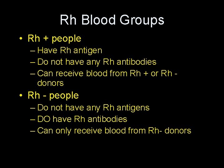Rh Blood Groups • Rh + people – Have Rh antigen – Do not