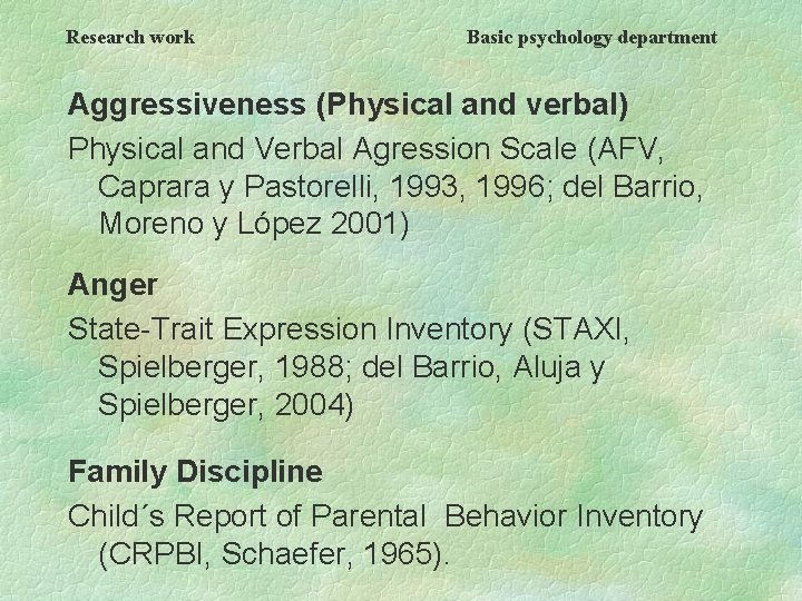 Research work Basic psychology department Aggressiveness (Physical and verbal) Physical and Verbal Agression Scale