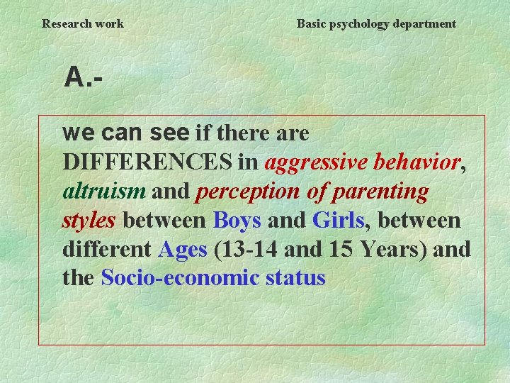 Research work Basic psychology department A. we can see if there are DIFFERENCES in