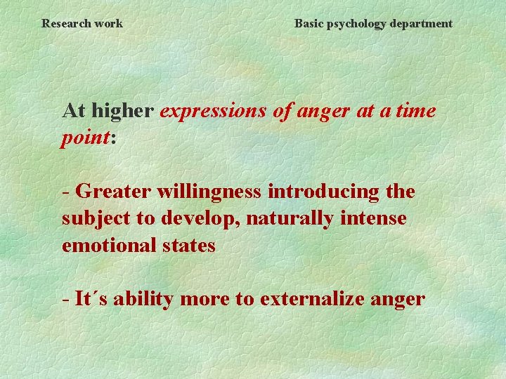 Research work Basic psychology department At higher expressions of anger at a time point: