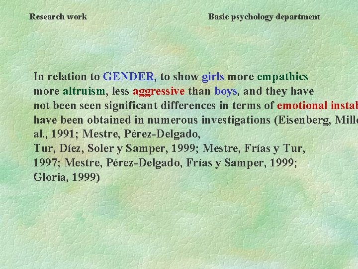 Research work Basic psychology department In relation to GENDER, to show girls more empathics