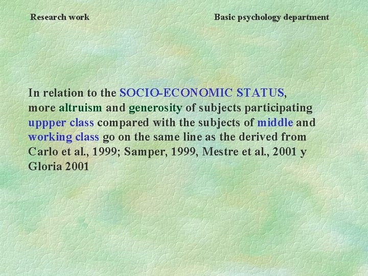 Research work Basic psychology department In relation to the SOCIO-ECONOMIC STATUS, more altruism and