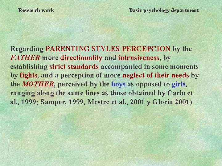 Research work Basic psychology department Regarding PARENTING STYLES PERCEPCION by the FATHER more directionality
