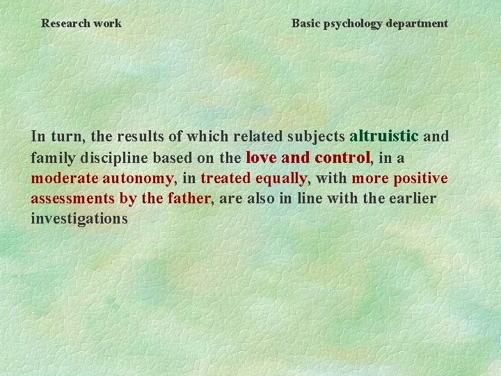 Research work Basic psychology department In turn, the results of which related subjects altruistic