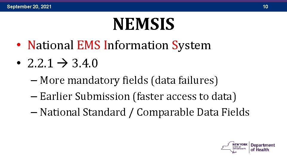 September 20, 2021 10 NEMSIS • National EMS Information System • 2. 2. 1