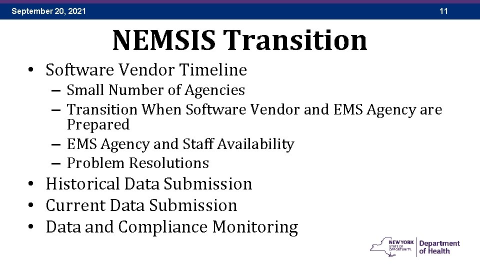 September 20, 2021 11 NEMSIS Transition • Software Vendor Timeline – Small Number of