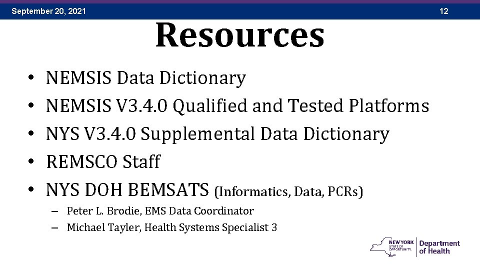 September 20, 2021 • • • Resources NEMSIS Data Dictionary NEMSIS V 3. 4.