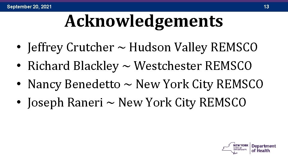 September 20, 2021 13 Acknowledgements • • Jeffrey Crutcher ~ Hudson Valley REMSCO Richard