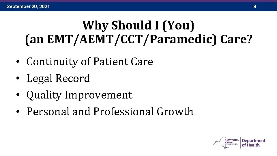 September 20, 2021 Why Should I (You) (an EMT/AEMT/CCT/Paramedic) Care? • • Continuity of