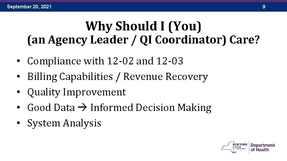 September 20, 2021 9 Why Should I (You) (an Agency Leader / QI Coordinator)