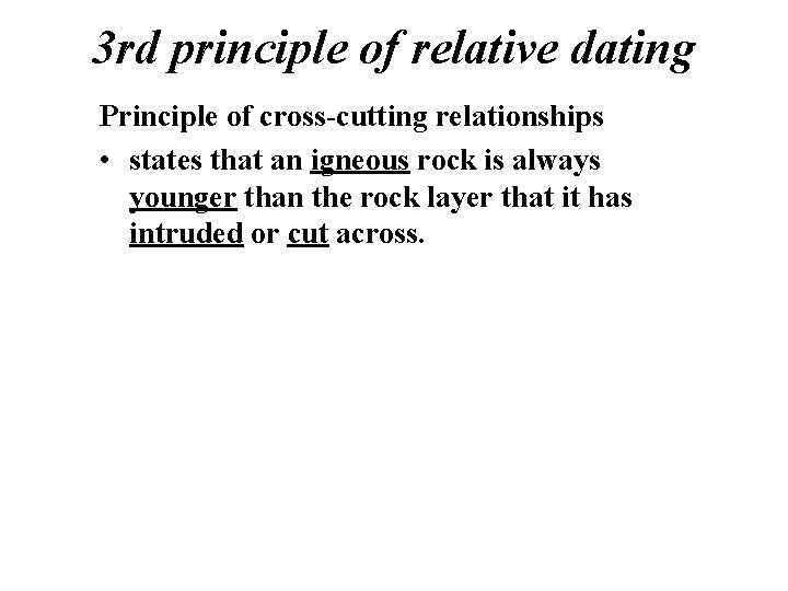 3 rd principle of relative dating Principle of cross-cutting relationships • states that an