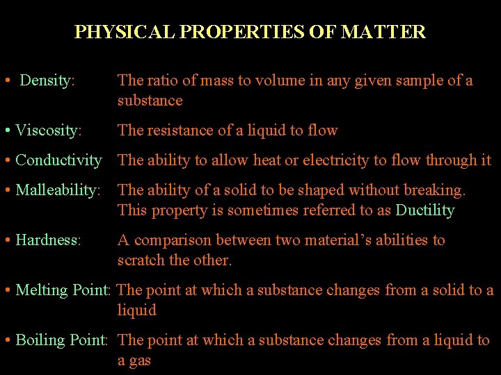 PHYSICAL PROPERTIES OF MATTER • Density: The ratio of mass to volume in any