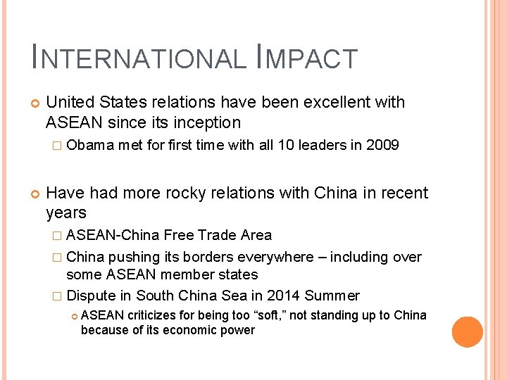 INTERNATIONAL IMPACT United States relations have been excellent with ASEAN since its inception �