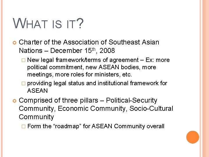 WHAT IS IT? Charter of the Association of Southeast Asian Nations – December 15