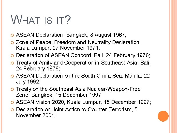 WHAT IS IT? ASEAN Declaration, Bangkok, 8 August 1967; Zone of Peace, Freedom and